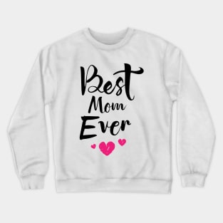 Best Mother Ever T-shirt Crewneck Sweatshirt